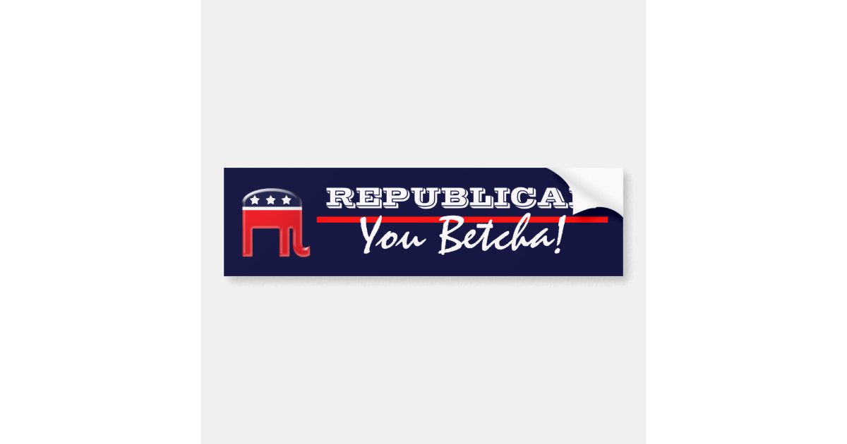 Funny Republican Party Patriotic Saying Bumper Sticker Zazzle 