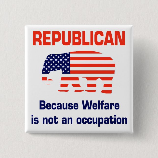 Funny Republican - Welfare Button (Front)