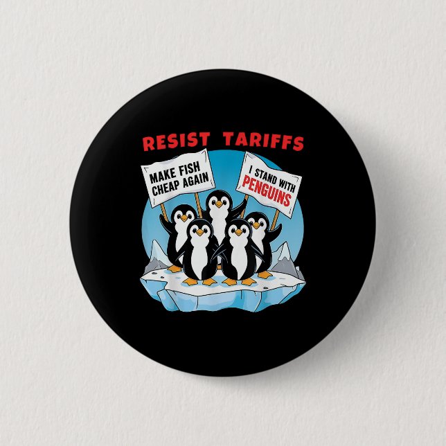 Funny Resist Penguins Protest Against Tariffs  Button (Front)