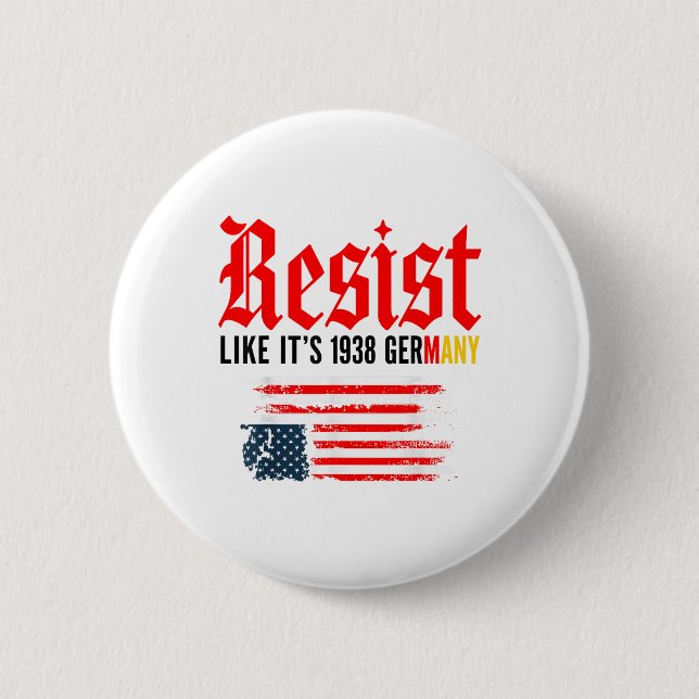 Funny Resist Quote Resist Like Its 1938 Germany  Button (Front)