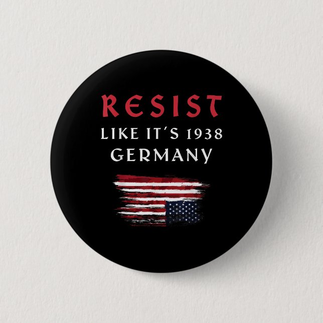 Funny Resist Quote Resist Like Its 1938 Germany  Button (Front)