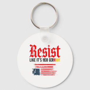 Funny Resist Quote Resist Like Its 1938 Germany Keychain