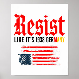 Funny Resist Quote Resist Like Its 1938 Germany Poster