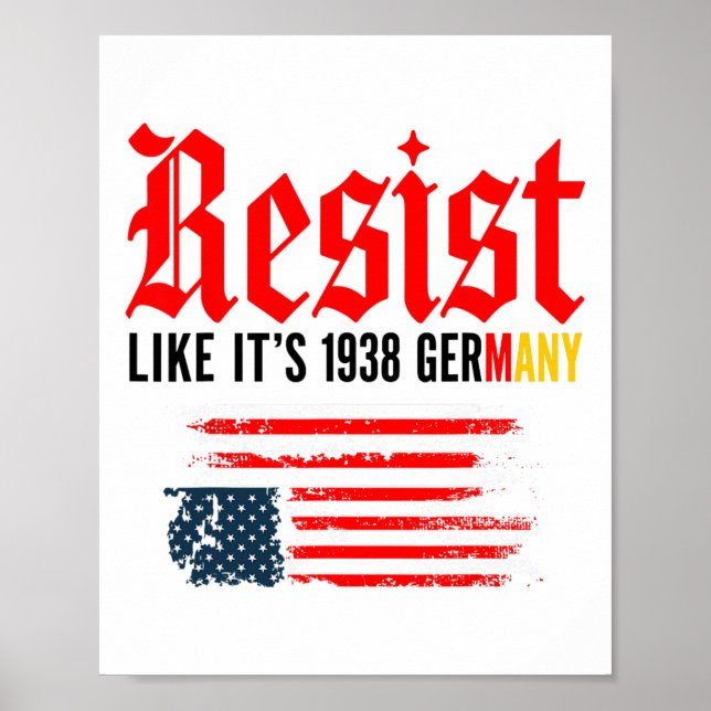 Funny Resist Quote Resist Like It's 1938 Germany  Poster (Front)
