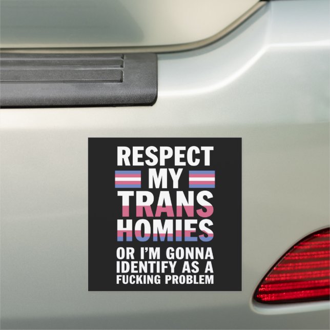 Funny Respect My Trans Homies Gay Pride Month LGBT Car Magnet (In Situ)