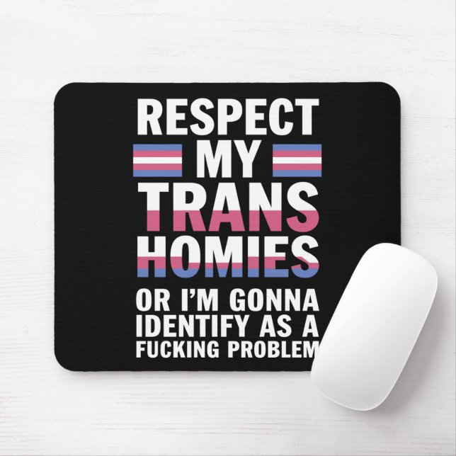 Funny Respect My Trans Homies Gay Pride Month LGBT Mouse Pad (With Mouse)