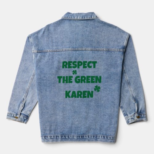 Funny Respect The Green Karen Irish Meme Saying  Denim Jacket