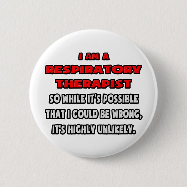 Funny Respiratory Therapist .. Highly Unlikely Button (Front)