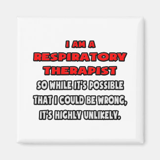 Funny Respiratory Therapist .. Highly Unlikely Magnet