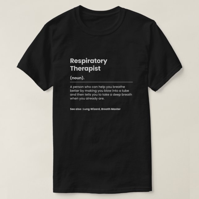 Funny Respiratory Therapist T-Shirt (Design Front)