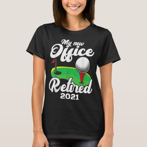 Funny Retired 2021 Golf Retirement Party Gag Gift  T_Shirt
