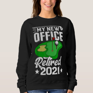 Funny Retired 2021 Golf Retirement Plan Gag Gift G Sweatshirt