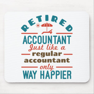 Funny Retired Accountant Way Happier Mouse Pad