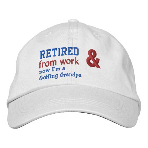 Funny Retired and a Golfing Grandpa V05 Embroidered Baseball Cap