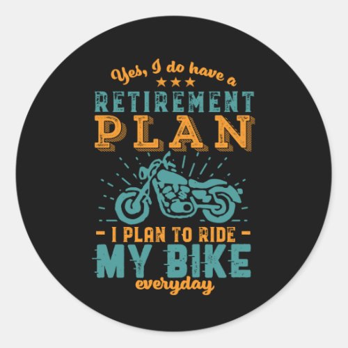 Funny Retired Bike Retirement Plan Ride Motorcycle Classic Round Sticker