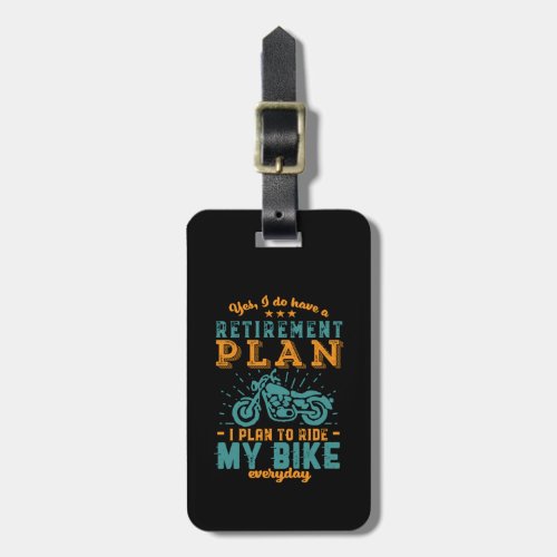 Funny Retired Bike Retirement Plan Ride Motorcycle Luggage Tag
