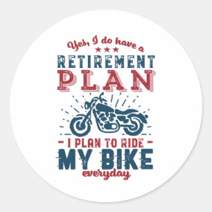 Funny Retired Biker Retirement Plan Ride My Bike Classic Round Sticker