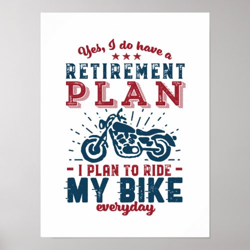 Funny Retired Biker Retirement Plan Ride My Bike Poster