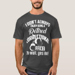Funny Retired Correctional Officer Gift Men T-Shirt