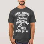 Funny Retired Correctional Officer Gift Men T-Shirt Funny Retired Correctional Officer Gift Men T-Shirt