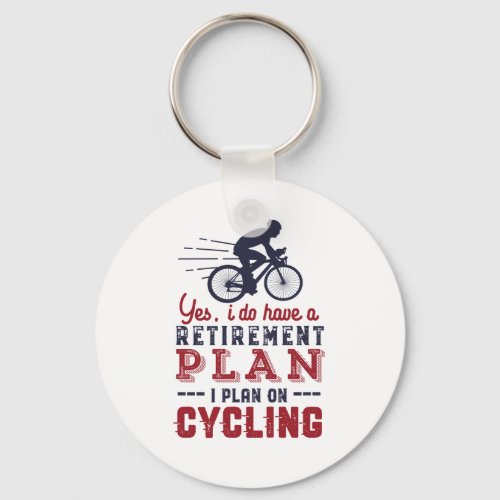 Funny Retired Cyclist Retirement Plan Ride Bicycle Keychain