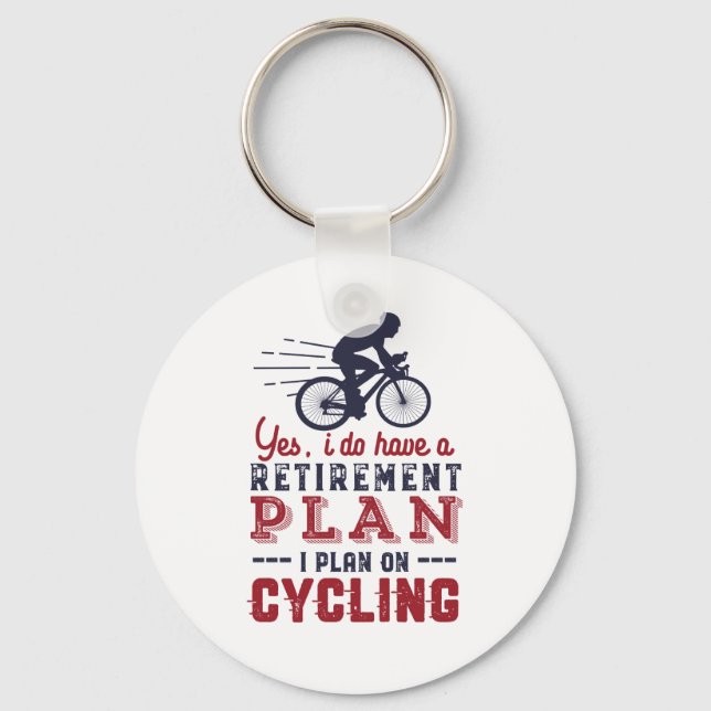 Funny Retired Cyclist Retirement Plan Ride Bicycle Keychain (Front)