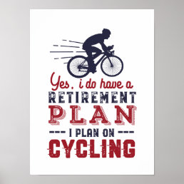 Funny Retired Cyclist Retirement Plan Ride Bicycle Poster