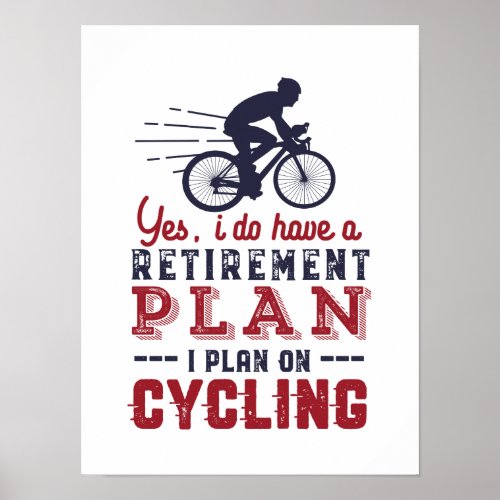 Funny Retired Cyclist Retirement Plan Ride Bicycle Poster