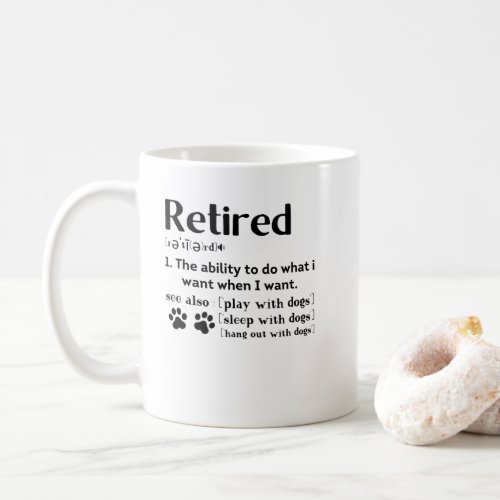 Funny Retired definition dog mom dad Paw lovers Coffee Mug
