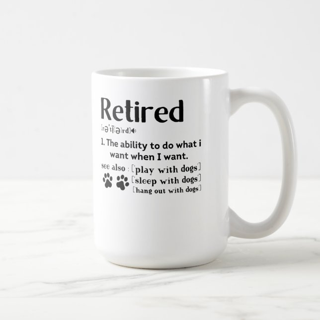 Funny Retired definition dog mom dad Paw lovers Coffee Mug (Right)