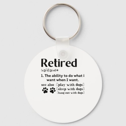 Funny Retired definition dog mom dad Paw lovers Keychain