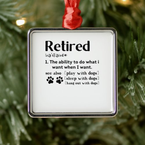 Funny Retired definition dog mom dad Paw lovers Metal Ornament