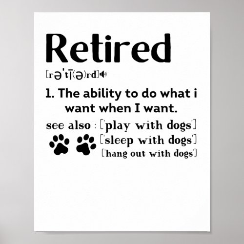 Funny Retired definition dog mom dad Paw lovers Poster