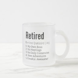 Funny Retired Definition Gift for Retirement Gag Frosted Glass Coffee Mug