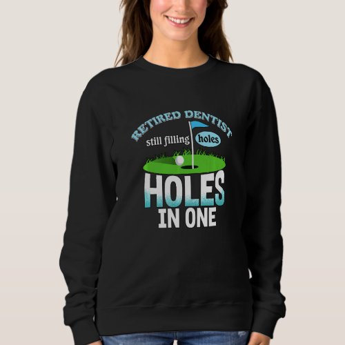 Funny Retired Dentist Retirement Golf Premium Sweatshirt