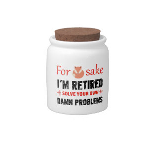 Funny Retired designs Candy Jar