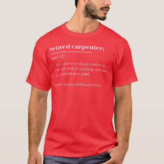 Funny Retired Dictionary Definition Carpenter T-Shirt