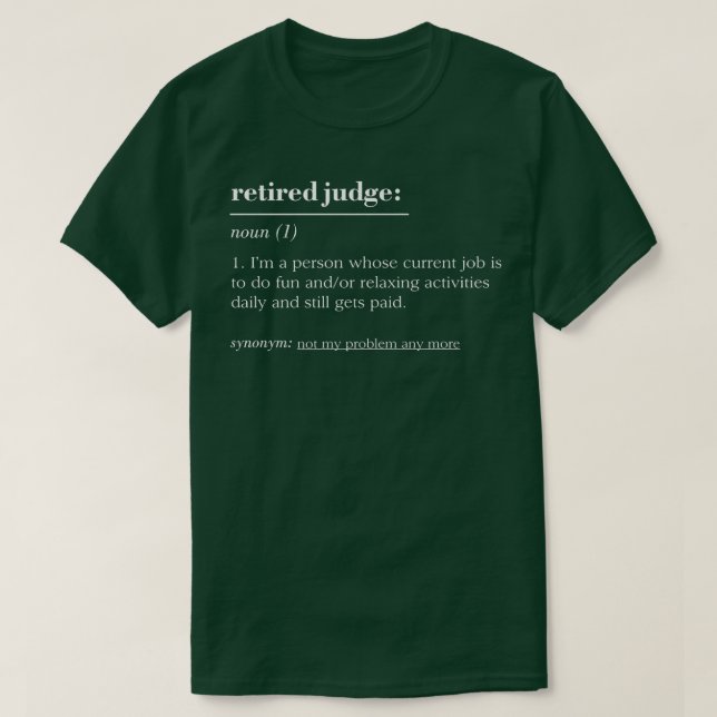 Funny Retired Dictionary Definition Judge  T-Shirt (Design Front)