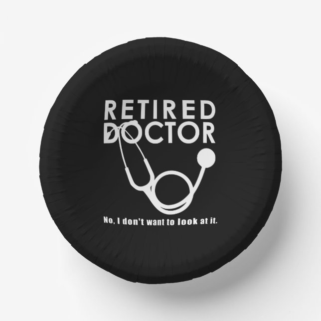 Funny Retired Doctor Quotes Medical Retirement Paper Bowls (Front)