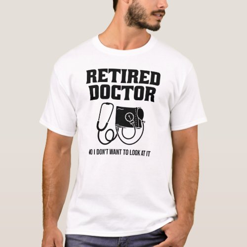 Funny Retired Doctor Stethoscope Retirement T_Shirt