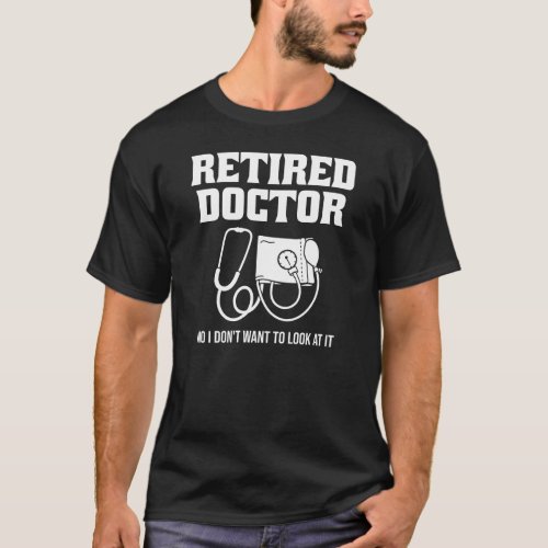 Funny Retired Doctor Stethoscope Retirement T_Shirt