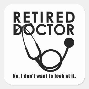 Funny Retired Doctor Stethoscope Retiring Medical Square Sticker
