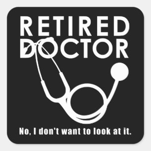 Funny Retired Doctor Stethoscope Retiring Medical Square Sticker