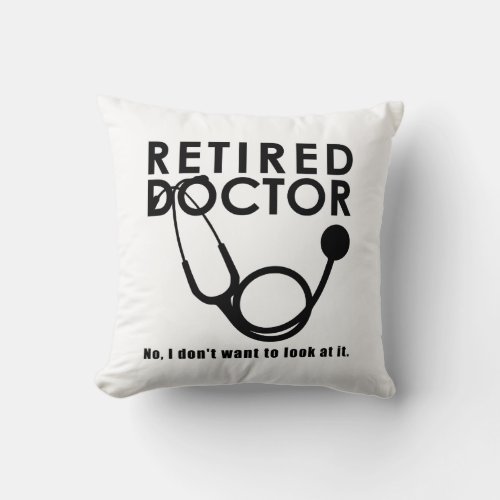 Funny Retired Doctor Stethoscope Retiring Medical Throw Pillow