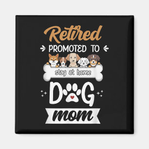 Funny Retired Dog Mom Gift Cute Pet Lover Design  Magnet