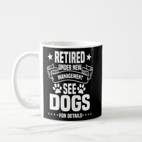 Funny Retired Dog Owner Under New Management Dog  Coffee Mug