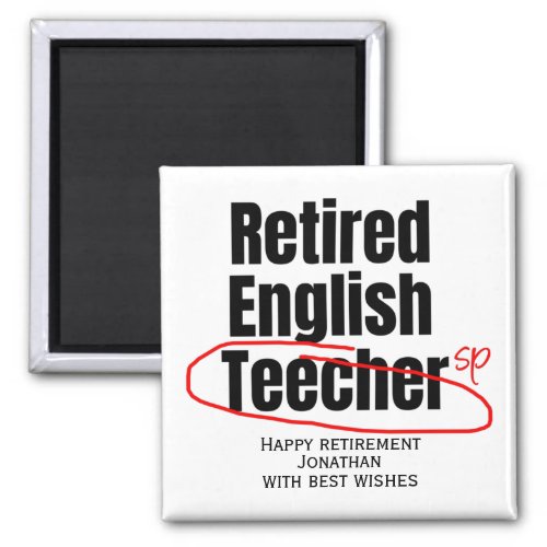 Funny Retired English Teacher Spelling Mistake Magnet