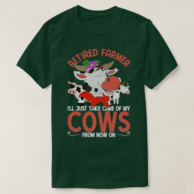 Funny Retired Farmer Retirement Farming Animal Cow T-Shirt (Design Front)