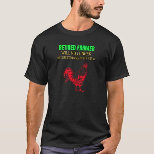 Funny Retired Farmer Standing Chicken Graphic T_Shirt