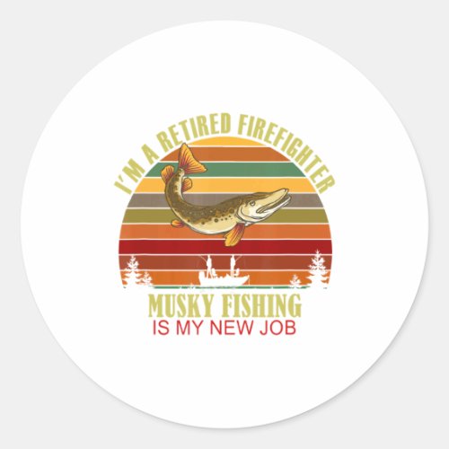 Funny Retired Firefighter New Job Musky Fishing 